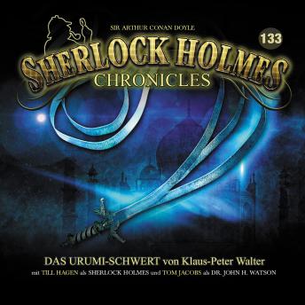 [German] - Sherlock Holmes Chronicles, Folge 133: Das Urumi-Schwert (Ungekürzt) (German Edition)
