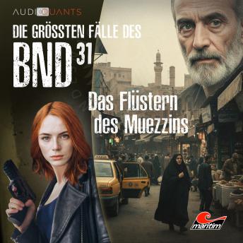 [German] - Die größten Fälle des BND, Folge 31: Das Flüstern des Muezzins (Ungekürzt)