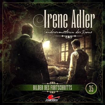 [German] - Irene Adler, Sonderermittlerin der Krone, Folge 35: Bilder des Fortschritts (Ungekürzt)