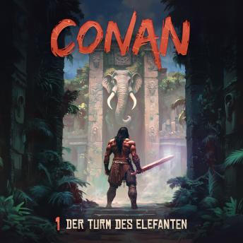 [German] - Conan, Folge 1: Der Turm des Elefanten (Ungekürzt)