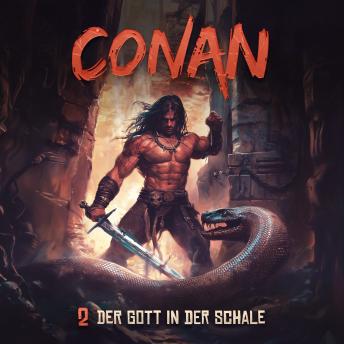 [German] - Conan, Folge 2: Der Gott in der Schale (Ungekürzt)