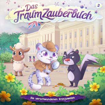 [German] - Das Traumzauberbuch, Folge 2: Die verschwundenen Kronjuwelen (Ungekürzt)