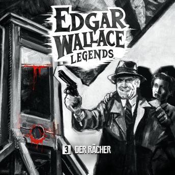 [German] - Edgar Wallace Legends, Folge 3: Der Rächer (Ungekürzt)