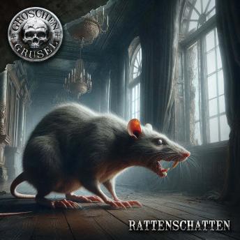 [German] - Groschengrusel, Folge 3: Rattenschatten (Ungekürzt)