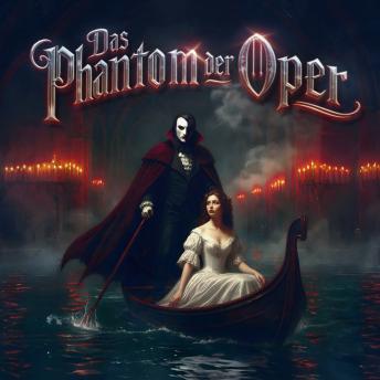 [German] - Holy Klassiker, Folge 113: Das Phantom der Oper (Ungekürzt)