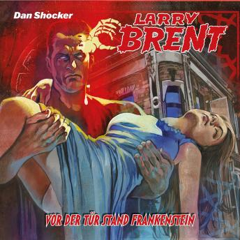 [German] - Larry Brent, Folge 70: Vor der Tür stand Frankenstein (Ungekürzt)