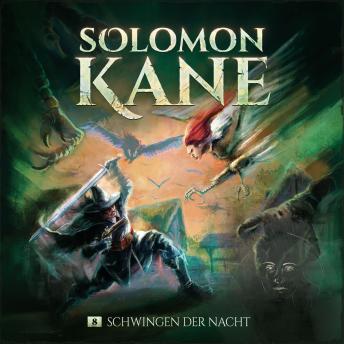 [German] - Solomon Kane, Folge 8: Schwingen der Nacht (Ungekürzt)
