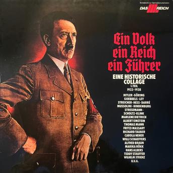 [German] - Das III. Reich: Ein Volk, ein Reich, ein Führer - Eine historische Collage, Folge 1: 1933-1938 (Ungekürzt)