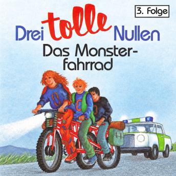 [German] - Drei tolle Nullen, Folge 3: Das Monsterfahrrad (Ungekürzt)