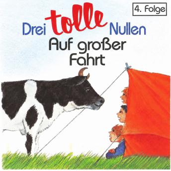 [German] - Drei tolle Nullen, Folge 4: Auf großer Fahrt (Ungekürzt)