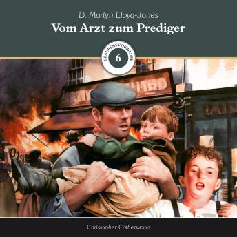[German] - Vom Arzt zum Prediger: D. Martyn Lloyd-Jones