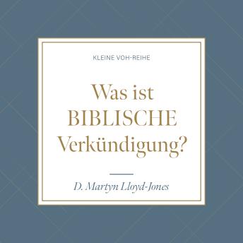 [German] - Was ist biblische Verkündigung?: Kleine VOH-Reihe