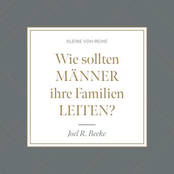 [German] - Wie sollten Männer ihre Familien leiten?: Kleine VOH-Reihe