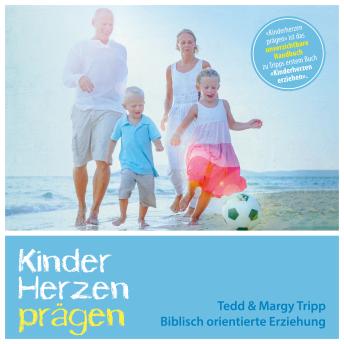 [German] - Kinderherzen prägen: Biblisch orientierte Erziehung