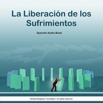 La Liberación de los Sufrimientos - Spanish Audio Book