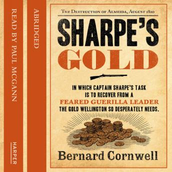 Sharpe’s Gold: The Destruction of Almeida, August 1810