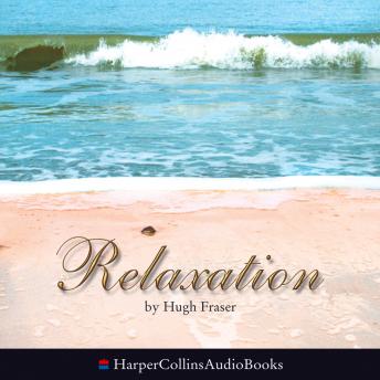 Relaxation, Audio book by Hugh Fraser