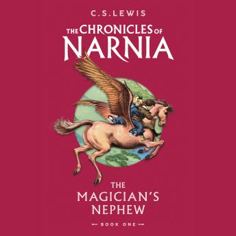 Listen The Magician’s Nephew By C.S. Lewis Audiobook audiobook