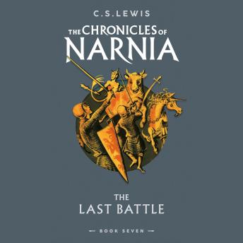 Last Battle, Audio book by C.S. Lewis