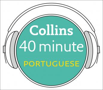 Portuguese in 40 Minutes: Learn to speak Portuguese in minutes with Collins, Audio book by Collins Dictionaries 