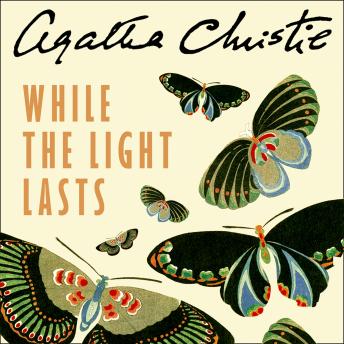 While the Light Lasts, Agatha Christie
