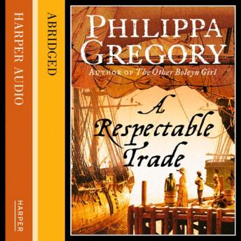Respectable Trade, Philippa Gregory