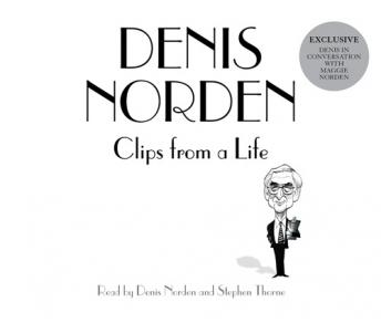 Clips From A Life, Denis Norden