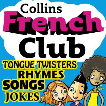 [French] - French Club for Kids: The fun way for children to learn French with Collins