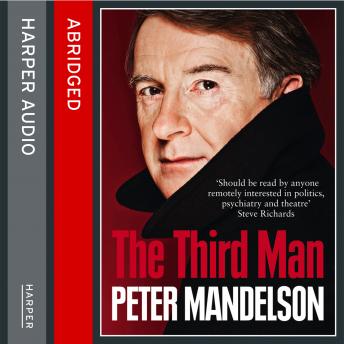 Third Man: Life at the Heart of New Labour, Peter Mandelson