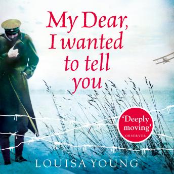 My Dear I Wanted to Tell You, Louisa Young