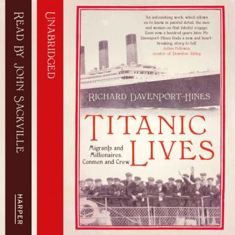 Titanic Lives: Migrants and Millionaires, Conmen and Crew