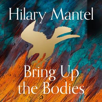 Bring up the Bodies, Hilary Mantel