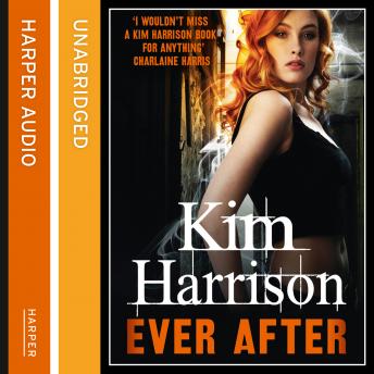 Ever After, Audio book by Kim Harrison