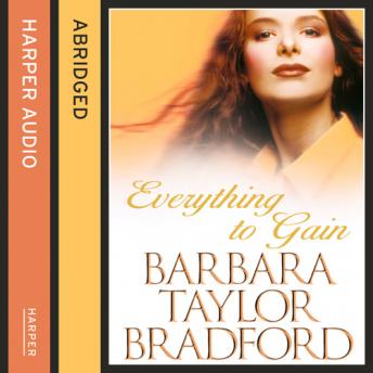 Everything to Gain, Barbara Taylor Bradford