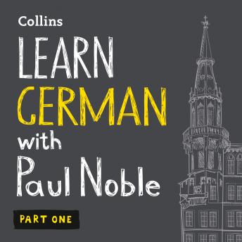 [German] - Learn German with Paul Noble for Beginners – Part 1: German Made Easy with Your 1 million-best-selling Personal Language Coach