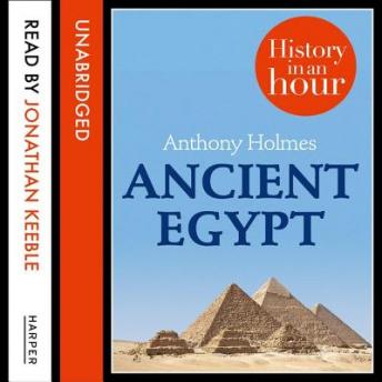 Download Ancient Egypt: History in an Hour by Anthony Holmes