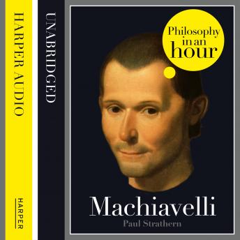Download Machiavelli: Philosophy in an Hour by Paul Strathern