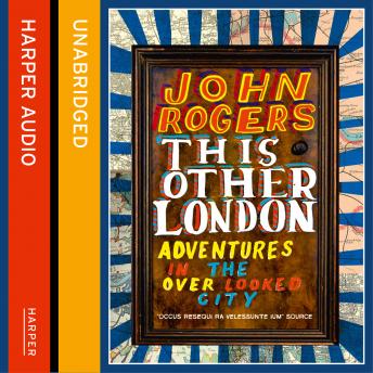 This Other London: Adventures in the Overlooked City