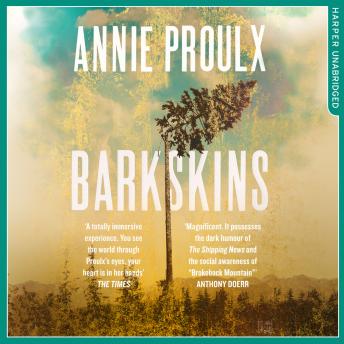 Barkskins: Longlisted for the Baileys Women’s Prize for Fiction 2017, Audio book by Annie Proulx