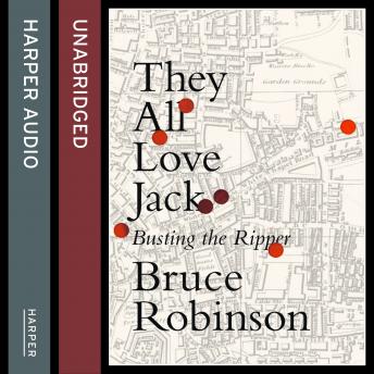Download They All Love Jack: Busting the Ripper by Bruce Robinson