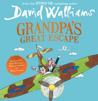 Grandpa’s Great Escape, Audio book by David Walliams, Michael Gambon