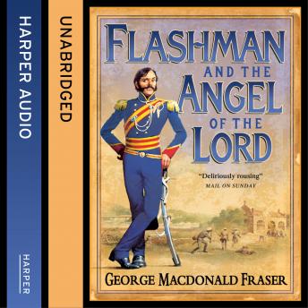 Flashman and the Angel of the Lord, Audio book by George MacDonald Fraser
