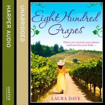 Eight Hundred Grapes, Audio book by Laura Dave