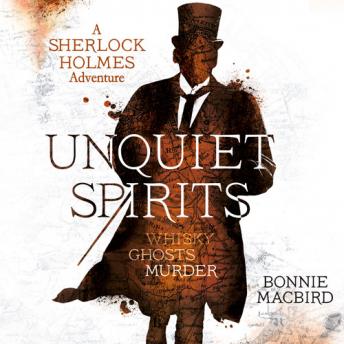 Unquiet Spirits: Whisky, Ghosts, Murder, Bonnie Macbird