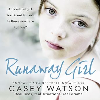 Download Runaway Girl: A beautiful girl. Trafficked for sex. Is there nowhere to hide? by Casey Watson
