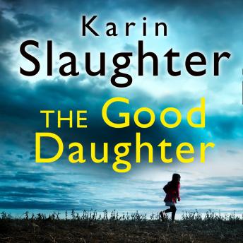 Good Daughter, Audio book by Karin Slaughter