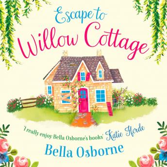 Escape to Willow Cottage, Audio book by Bella Osborne
