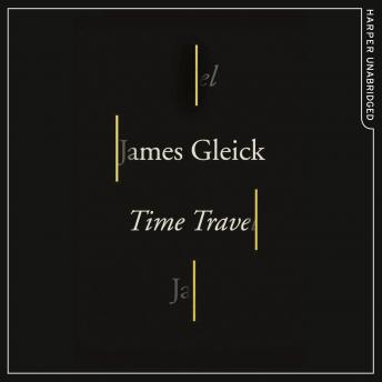 Time Travel, Audio book by James Gleick