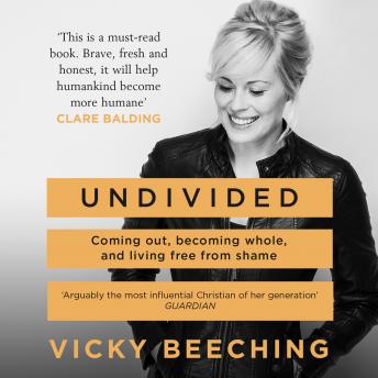 Audiobook: Undivided: Coming Out, Becoming Whole, and Living Free From Shame by Vicky Beeching episode artwork