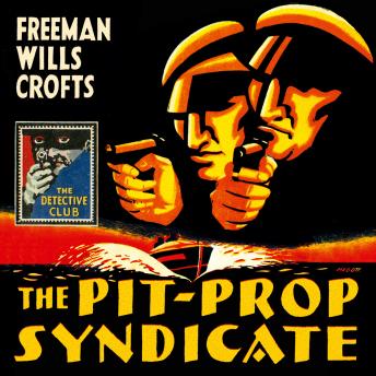Pit-Prop Syndicate, Freeman Wills Crofts